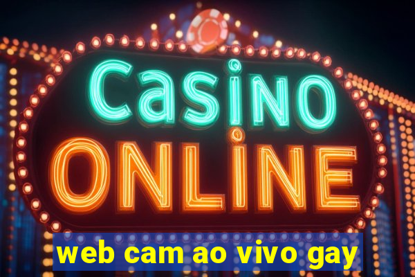 web cam ao vivo gay